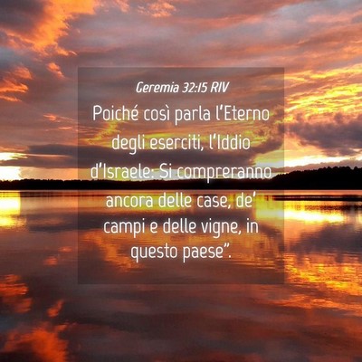 Picture 04 - Geremia 32:15 RIV - Poiché così parla l’Eterno degli eserciti, - Bible Verse Picture