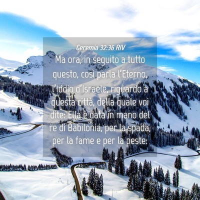 Picture 04 - Geremia 32:36 RIV - Ma ora, in seguito a tutto questo, così parla - Bible Verse Picture