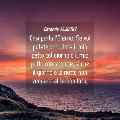 Picture 04 - Geremia 33:20 RIV - Così parla l’Eterno: Se voi potete annullare - Bible Verse Picture