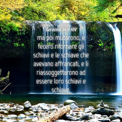 Picture 04 - Geremia 34:11 RIV - ma poi mutarono, e fecero ritornare gli schiavi e - Bible Verse Picture