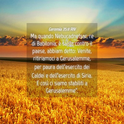 Picture 04 - Geremia 35:11 RIV - Ma quando Nebucadnetsar, re di Babilonia, è - Bible Verse Picture