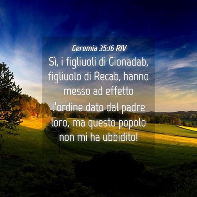 Picture 04 - Geremia 35:16 RIV - Sì, i figliuoli di Gionadab, figliuolo di Recab, - Bible Verse Picture