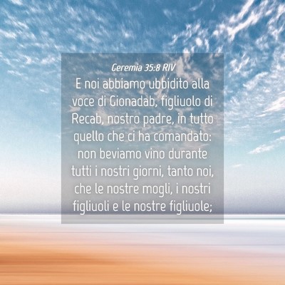 Picture 04 - Geremia 35:8 RIV - E noi abbiamo ubbidito alla voce di Gionadab, - Bible Verse Picture