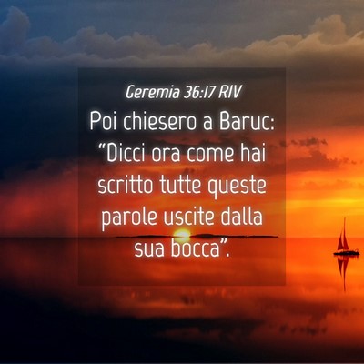 Picture 04 - Geremia 36:17 RIV - Poi chiesero a Baruc: “Dicci ora come hai - Bible Verse Picture