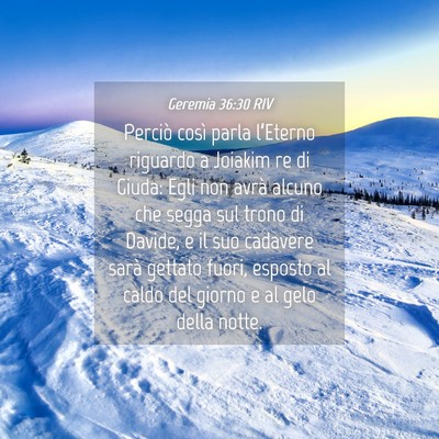 Picture 04 - Geremia 36:30 RIV - Perciò così parla l’Eterno riguardo a Joiakim - Bible Verse Picture