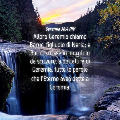 Picture 04 - Geremia 36:4 RIV - Allora Geremia chiamò Baruc, figliuolo di Neria; - Bible Verse Picture