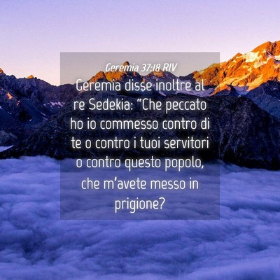 Picture 04 - Geremia 37:18 RIV - Geremia disse inoltre al re Sedekia: “Che - Bible Verse Picture