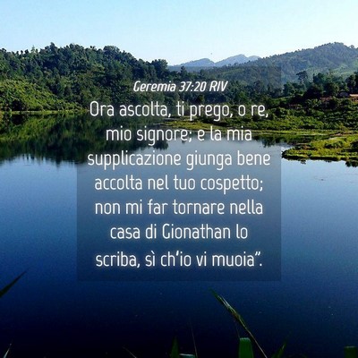 Picture 04 - Geremia 37:20 RIV - Ora ascolta, ti prego, o re, mio signore; e la - Bible Verse Picture