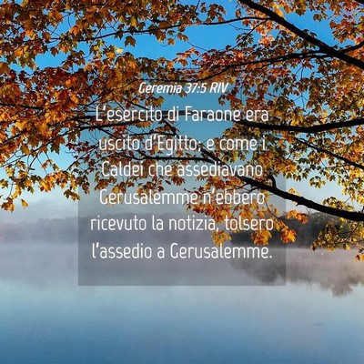 Picture 04 - Geremia 37:5 RIV - L’esercito di Faraone era uscito d’Egitto; e - Bible Verse Picture