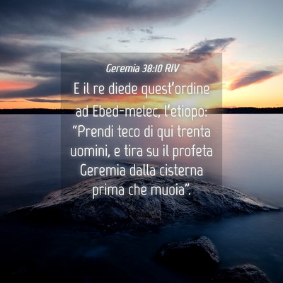 Picture 04 - Geremia 38:10 RIV - E il re diede quest’ordine ad Ebed-melec, - Bible Verse Picture