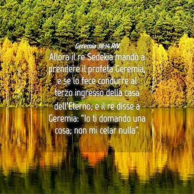 Picture 04 - Geremia 38:14 RIV - Allora il re Sedekia mandò a prendere il profeta - Bible Verse Picture
