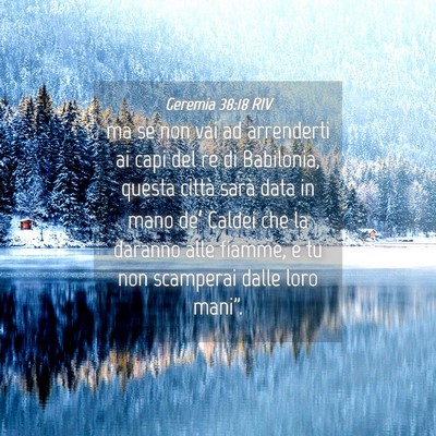 Picture 04 - Geremia 38:18 RIV - ma se non vai ad arrenderti ai capi del re di - Bible Verse Picture