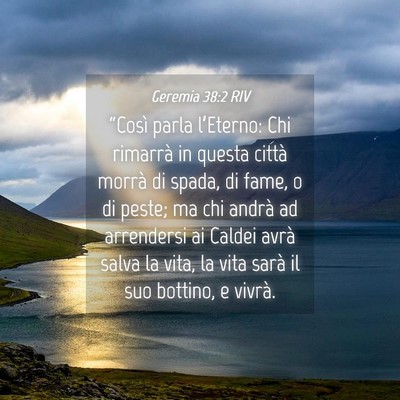Picture 04 - Geremia 38:2 RIV - “Così parla l’Eterno: Chi rimarrà in questa - Bible Verse Picture