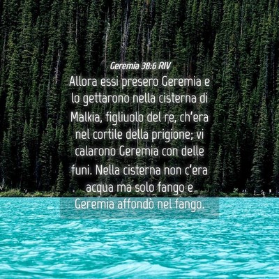 Picture 04 - Geremia 38:6 RIV - Allora essi presero Geremia e lo gettarono nella - Bible Verse Picture