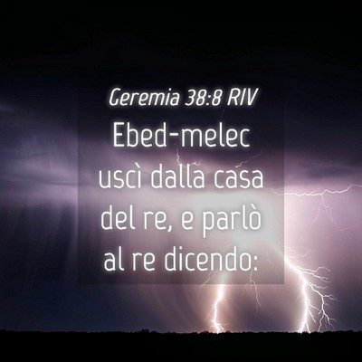Picture 04 - Geremia 38:8 RIV - Ebed-melec uscì dalla casa del re, e parlò al - Bible Verse Picture