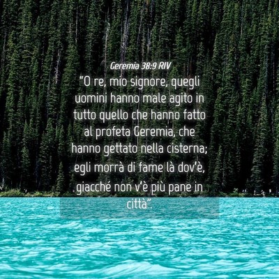 Picture 04 - Geremia 38:9 RIV - “O re, mio signore, quegli uomini hanno male - Bible Verse Picture