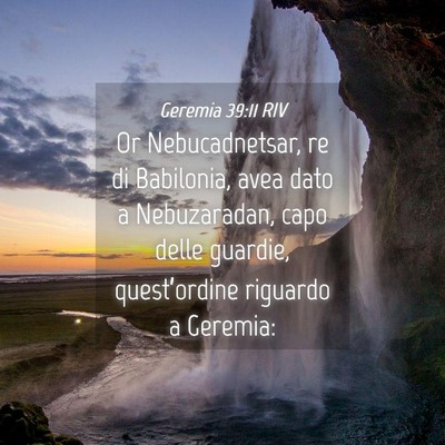 Picture 04 - Geremia 39:11 RIV - Or Nebucadnetsar, re di Babilonia, avea dato a - Bible Verse Picture