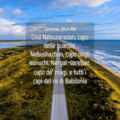 Picture 04 - Geremia 39:13 RIV - Così Nebuzaradan, capo delle guardie, - Bible Verse Picture