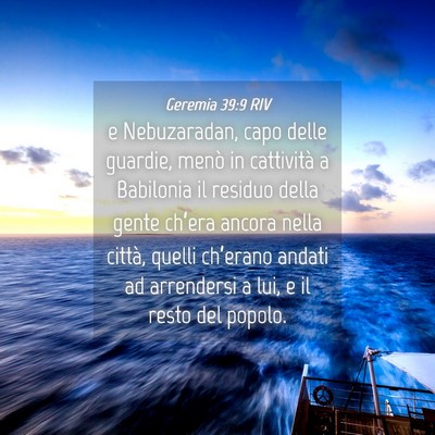 Picture 04 - Geremia 39:9 RIV - e Nebuzaradan, capo delle guardie, menò in - Bible Verse Picture