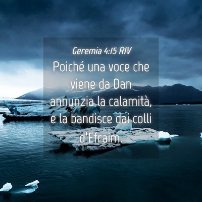 Picture 04 - Geremia 4:15 RIV - Poiché una voce che viene da Dan annunzia la - Bible Verse Picture