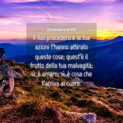 Picture 04 - Geremia 4:18 RIV - Il tuo procedere e le tue azioni t’hanno - Bible Verse Picture