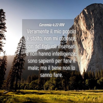 Picture 04 - Geremia 4:22 RIV - Veramente il mio popolo è stolto, non mi - Bible Verse Picture