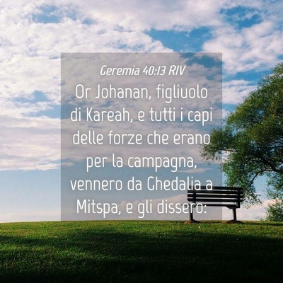 Picture 04 - Geremia 40:13 RIV - Or Johanan, figliuolo di Kareah, e tutti i capi - Bible Verse Picture