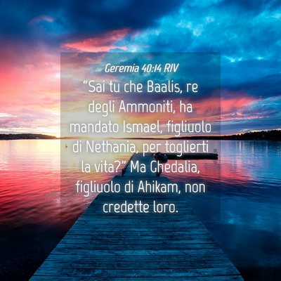 Picture 04 - Geremia 40:14 RIV - “Sai tu che Baalis, re degli Ammoniti, ha - Bible Verse Picture