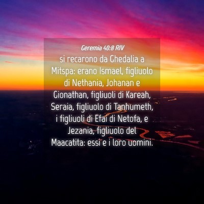 Picture 04 - Geremia 40:8 RIV - si recarono da Ghedalia a Mitspa: erano Ismael, - Bible Verse Picture