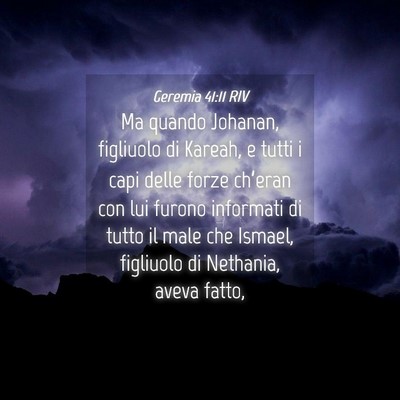 Picture 04 - Geremia 41:11 RIV - Ma quando Johanan, figliuolo di Kareah, e tutti i - Bible Verse Picture