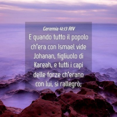 Picture 04 - Geremia 41:13 RIV - E quando tutto il popolo ch’era con Ismael vide - Bible Verse Picture
