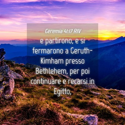 Picture 04 - Geremia 41:17 RIV - e partirono, e si fermarono a Geruth-Kimham - Bible Verse Picture