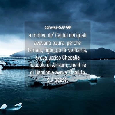 Picture 04 - Geremia 41:18 RIV - a motivo de’ Caldei dei quali avevano paura, - Bible Verse Picture