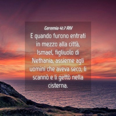 Picture 04 - Geremia 41:7 RIV - E quando furono entrati in mezzo alla città, - Bible Verse Picture