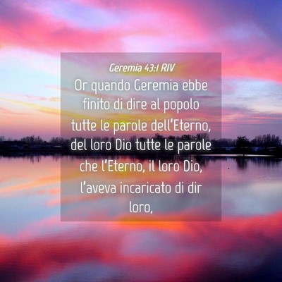 Picture 04 - Geremia 43:1 RIV - Or quando Geremia ebbe finito di dire al popolo - Bible Verse Picture