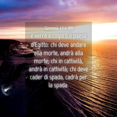 Picture 04 - Geremia 43:11 RIV - e verrà e colpirà il paese d’Egitto: chi deve - Bible Verse Picture