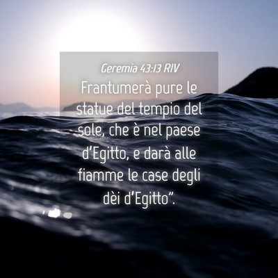 Picture 04 - Geremia 43:13 RIV - Frantumerà pure le statue del tempio del sole, - Bible Verse Picture