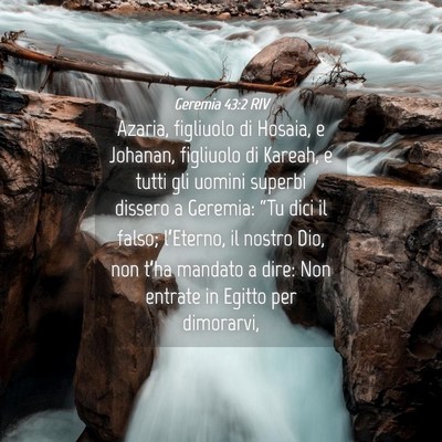 Picture 04 - Geremia 43:2 RIV - Azaria, figliuolo di Hosaia, e Johanan, figliuolo - Bible Verse Picture