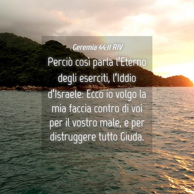 Picture 04 - Geremia 44:11 RIV - Perciò così parla l’Eterno degli eserciti, - Bible Verse Picture