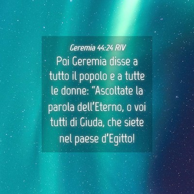 Picture 04 - Geremia 44:24 RIV - Poi Geremia disse a tutto il popolo e a tutte le - Bible Verse Picture