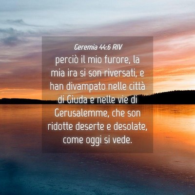 Picture 04 - Geremia 44:6 RIV - perciò il mio furore, la mia ira si son - Bible Verse Picture