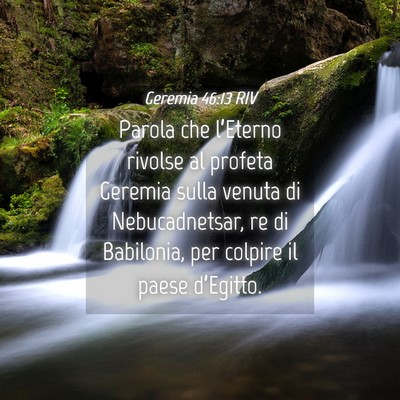 Picture 04 - Geremia 46:13 RIV - Parola che l’Eterno rivolse al profeta Geremia - Bible Verse Picture
