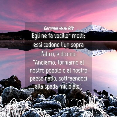 Picture 04 - Geremia 46:16 RIV - Egli ne fa vacillar molti; essi cadono l’un - Bible Verse Picture