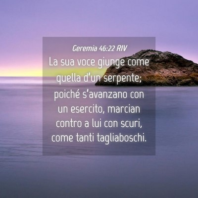 Picture 04 - Geremia 46:22 RIV - La sua voce giunge come quella d’un serpente; - Bible Verse Picture