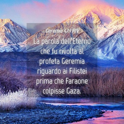 Picture 04 - Geremia 47:1 RIV - La parola dell’Eterno che fu rivolta al profeta - Bible Verse Picture