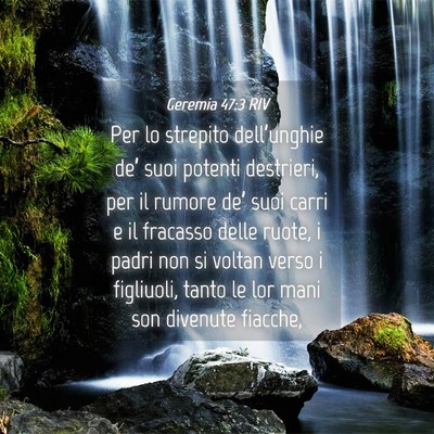 Picture 04 - Geremia 47:3 RIV - Per lo strepito dell’unghie de’ suoi potenti - Bible Verse Picture