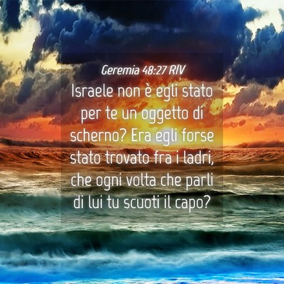 Picture 04 - Geremia 48:27 RIV - Israele non è egli stato per te un oggetto di - Bible Verse Picture