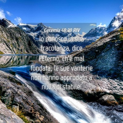 Picture 04 - Geremia 48:30 RIV - Io conosco la sua tracotanza, dice l’Eterno, - Bible Verse Picture