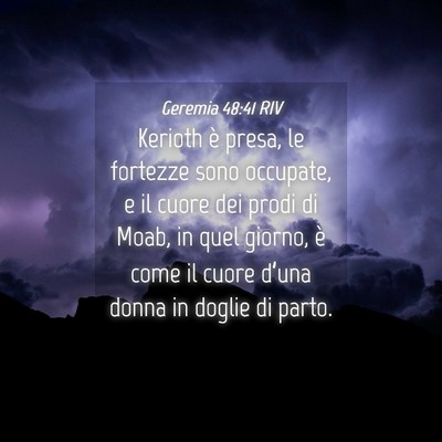 Picture 04 - Geremia 48:41 RIV - Kerioth è presa, le fortezze sono occupate, e il - Bible Verse Picture