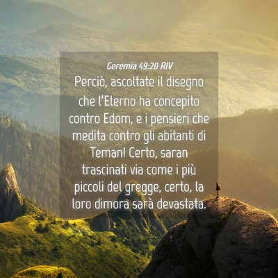 Picture 04 - Geremia 49:20 RIV - Perciò, ascoltate il disegno che l’Eterno ha - Bible Verse Picture